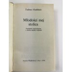 [Dedykacja] Kudliński Tadeusz Młodości mej stolica [wydanie I]