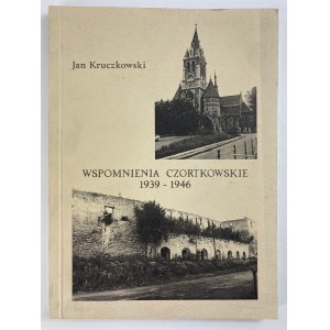 [Dedykacja] Kruczkowski Jan Wspomnienia Czortkowskie 1939-1946