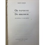 Kwiecień Celestyn Od papirusu do bibliobusu [wydanie I]