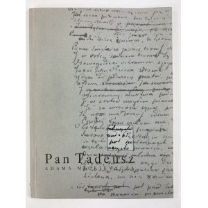 Pan Tadeusz Adama Mickiewicza; pokaz autografu dzieła ze zbiorów Ossolineum w 200 rocznicę urodzin poety