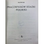 Słownik Pracowników Książki Polskiej [biogramy bibliotekarzy, bibliofilów, wydawców, księgarzy itd.]