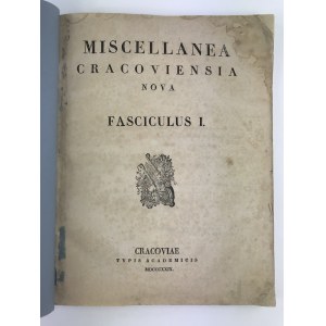Miscellanea Cracoviensis nova. Fasciculus I, [Red. J. S. Bandtkie] 1829