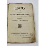 [Lutosławski, Witkowski, Pigoń] Eleusis tom V 1909, w 100 rocznicę urodzin Juliusza Słowackiego