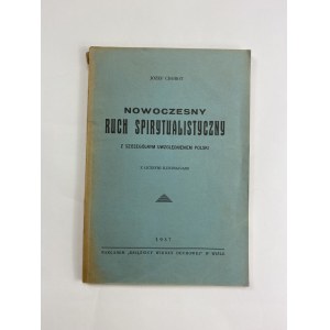 Chobot, Nowoczesny ruch spirytualistyczny; Z szczególnym uwzględnieniem Polski z licznymi ilustracjami