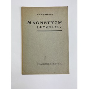 Chodkiewicz Magnetyzm leczniczy [Biblioteka Wiedzy Duchowej] [1933]