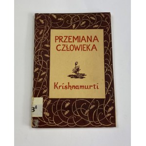 Krishnamurti J., Dogłębna przemiana człowieka jako jedyne wyjście z obecnego chaosu