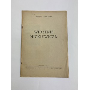 Lutosławski Wincenty, Widzenie Mickiewicza