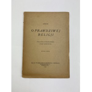 Sedir Paul [właśc. Yvon Le Loup], O prawdziwej religji [wydanie II]