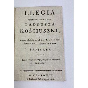 [Kościuszko] Czaykowski Elegia obejmująca życie i zgon Tadeusza Kościuszki [Gwalbert Pawlikowski] [Biblioteka Medycka]