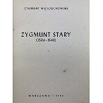 Wojciechowski Zygmunt, Zygmunt Stary [wydanie I]