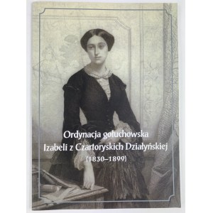 Marek Danuta, Ordynacja gołuchowska Izabeli z Czartoryskich Działyńskiej (1830-1899)