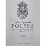 Zamoyski Adam, Polska. Opowieść o dziejach niezwykłego narodu 966 – 2008
