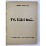 Wazlowa Janina, Był sobie raz…