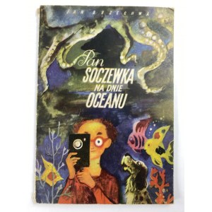 Brzechwa Jan, Pan Soczewka na dnie oceanu [ilustracje J.M. Szancer] [wydanie I]