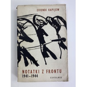 Kapijew Effendi, Notatki z frontu 1941-1944