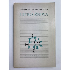 Iwaszkiewicz Jarosław, Jutro Żniwa. Nowe wiersze [I wydanie] [obwoluta A. Heidrich]