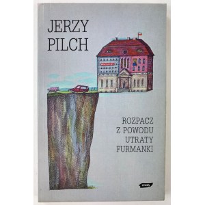 Pilch Jerzy, Rozpacz z powodu utraty furmanki [wydanie I]