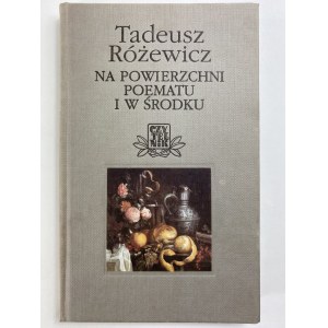 Różewicz Tadeusz, Na powierzchni poematu i w środku