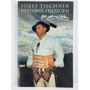 Tischner Józef, Historia filozofii po góralsku [wydanie II]