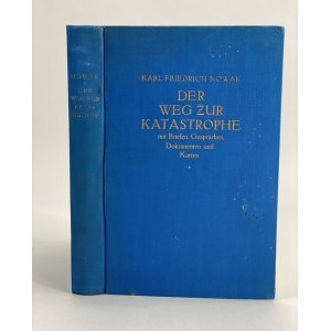 [Cesarzowa Hermina] [Śląsk] Nowak Karl Friedrich, Der Weg zur Katastrophe mit Briefen Gesprächen Dokumenten und Karten Berlin 1926