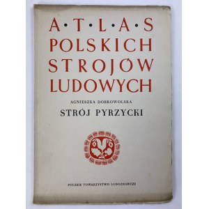 Dobrowolska Agnieszka, Strój pyrzycki, Atlas strojów ludowych