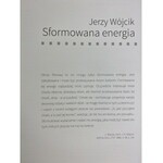 Wójcik Jerzy, Sformowana energia