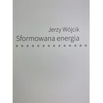 Wójcik Jerzy, Sformowana energia