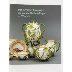 [Katalog wystawy] Dar Krystyny Czapskiej dla Zamku na Wawelu