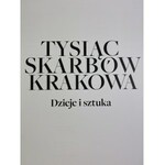 Tysiąc skarbów Krakowa. Dzieje i sztuka