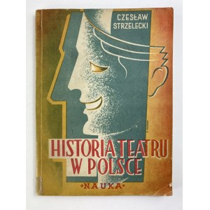 Strzelecki Czesław, Historia teatru w Polsce