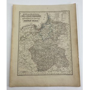 [Królestwo Polskie] „Die Preussischen Provinzen Ost u. West-Preussen das Königreich Polen und der Freistaat Krakau”