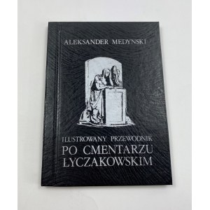 Medyński Aleksander, Ilustrowany przewodnik po Cmentarzu Łyczakowskim