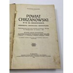 Polaczek Stanisław, Powiat chrzanowski w w. ks. Krakowskiem. Monografia historyczno – geograficzna