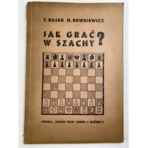 Bujak T. Rewkiewicz H., Jak grać w szachy
