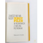 [Autografy J. Pilcha i E. Pietrowiak] Zawsze nie ma nigdy. Jerzy Pilch w rozmowach z Eweliną Pietrowiak