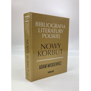 Bibliografia Literatury Polskiej Nowy Korbut t. 10 Adam Mickiewicz Twórczość 2019