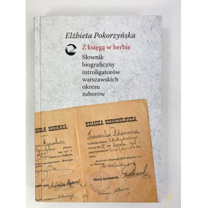 Pokorzyńska Elżbieta - Z księgą w herbie. Słownik biograficzny introligatorów warszawskich okresu zaborów.