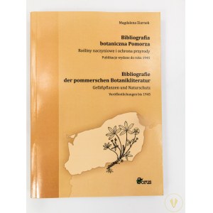 Ziarnek Magdalena - Bibliografia botaniczna Pomorza. Rośliny naczyniowe i ochrona przyrody. Publikacje wydane do roku 1945. [wyd. 1]