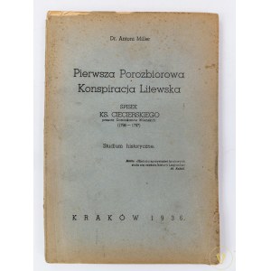 Miller Antoni, Pierwsza Porozbiorowa Konspiracja Litewska Kraków 1936