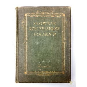 de Bondy Zofia, Słownik rzeczy i spraw polskich Wydał M. Arct Warszawa 1934