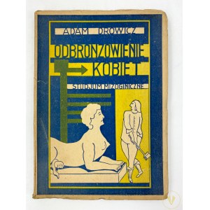 Drowicz Adam, Odbronzowienie kobiet. Studium mizoginiczne 1934