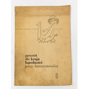 Harasymowicz Jerzy, Powrót do kraju łagodności [okładka J. Gawłowski] [rysunki Jacek Gaj]