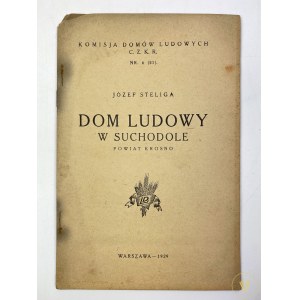 Steliga Józef - Dom Ludowy w Suchodole. Powiat Krosno - Warszawa 1929