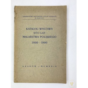 [Klein Franciszek oprac.] Katalog wystawy sto lat malarstwa polskiego 1800 - 1900