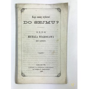 Dietl Józef, Kogo mamy wybierać do Sejmu? Kraków 1867
