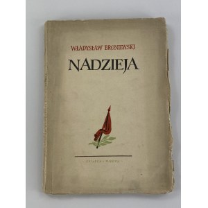 [Dedykacja] Broniewski Władysław, Nadzieja [wydanie I]