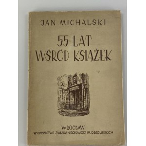 Michalski Jan, 55 lat wśród książek