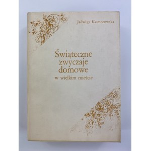 [Socjologia] Komorowska Jadwiga, Świąteczne zwyczaje domowe w wielkim mieście