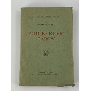 Mościcki Henryk, Pod berłem carów