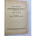 [Skwarczyński Adam red.] Pod znakiem odpowiedzialności i pracy. Dziesięć wieczorów